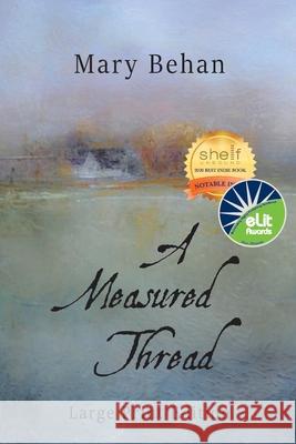 A Measured Thread: Large Print Edition Behan, Mary 9781734494334 Mary Behan - książka