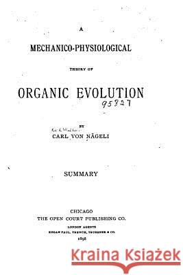 A Mechanico-physiological Theory of Organic Evolution Nageli, Karl Von 9781522955368 Createspace Independent Publishing Platform - książka
