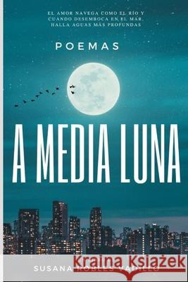 A Media Luna Susana Robles Vadillo 9798472063852 Independently Published - książka