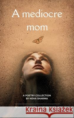 A Mediocre Mom Neha Sharma 9789370923607 Bookleaf Publishing - książka