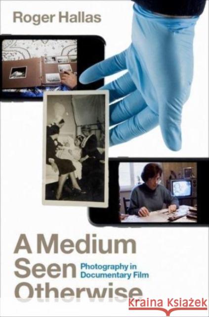 A Medium Seen Otherwise: Photography in Documentary Film  9780190057763 Oxford University Press Inc - książka