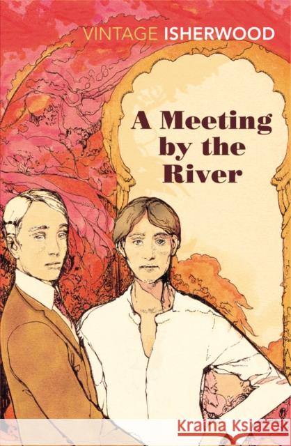 A Meeting by the River Christopher Isherwood 9780099561095 Vintage Publishing - książka