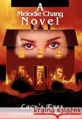 A Melodie Chang Novel: Lacy's Eyes Rozhon, James A. 9780595664245 iUniverse - książka