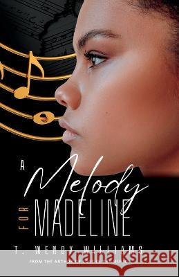 A Melody for Madeline T Wendy Williams   9780972786430 Gallien G5 Publishing - książka