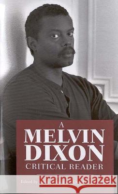 A Melvin Dixon Critical Reader Melvin Dixon Justin A. Joyce Dwight A. McBride 9781578068661 University Press of Mississippi - książka