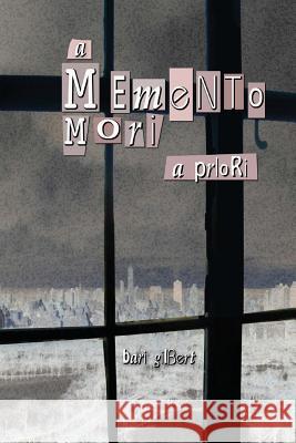 A Memento Mori: a priori Gilbert, Bari 9781461020684 Createspace Independent Publishing Platform - książka