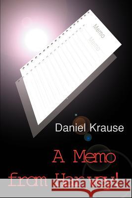 A Memo from Harvey! Daniel Krause 9780595007530 Writers Club Press - książka