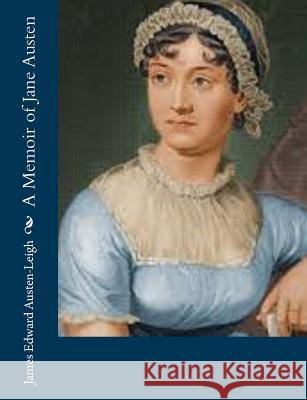 A Memoir of Jane Austen James Edward Austen-Leigh 9781505674958 Createspace - książka