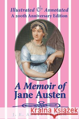 A Memoir of Jane Austen (illustrated and annotated): A 200th anniversary edition Austen Leigh, J. E. 9781910146293 Solis Press - książka