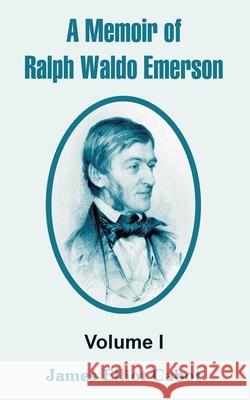 A Memoir of Ralph Waldo Emerson: Volume I Cabot, James Elliot 9781410213440 University Press of the Pacific - książka