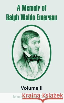 A Memoir of Ralph Waldo Emerson: Volume II James Elliot Cabot 9781410213457 University Press of the Pacific - książka