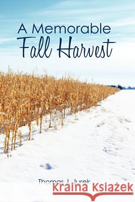 A Memorable Fall Harvest Thomas J. Jurek 9781466263840 Createspace - książka