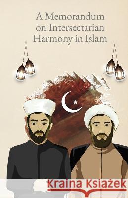 A Memorandum on Intersectarian Harmony in Islam Shaykh Haydar Hubbullah 9781956276244 Al-Burāq Publications - książka