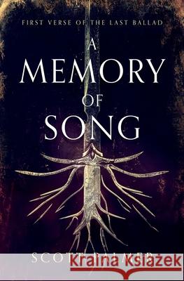 A Memory of Song: First Verse of the Last Ballad Scott Palmer 9781738179312 Nytewood Press - książka