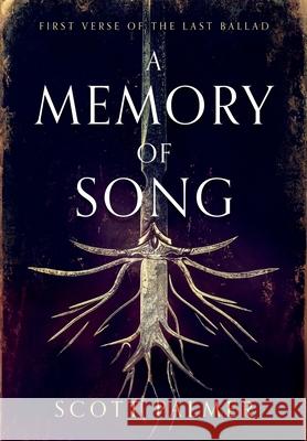 A Memory of Song: First Verse of the Last Ballad Scott Palmer 9781738179329 Nytewood Press - książka