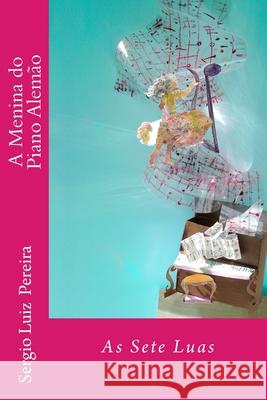 A Menina do Piano Alemao - As Sete Luas: As Sete Luas Reali, Silvia 9781542475167 Createspace Independent Publishing Platform - książka