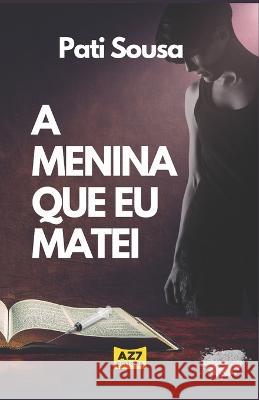 A Menina Que Eu Matei Pati Sousa 9786585244015 Az7 Editora - książka