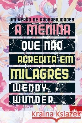 A Menina que não Acredita em Milagres Wunder, Wendy 9788581638126 Buobooks - książka