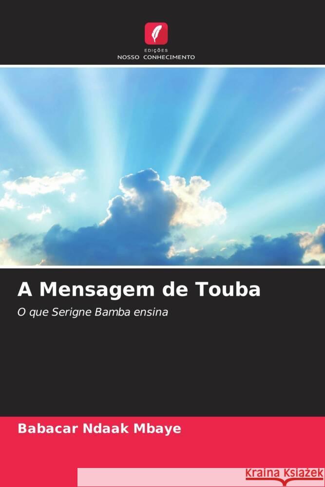 A Mensagem de Touba Mbaye, Babacar Ndaak 9786204425450 Edições Nosso Conhecimento - książka