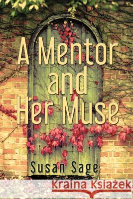 A Mentor and Her Muse Susan Sage 9780615722801 Open Books Publishing (UK) - książka