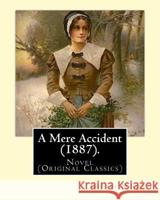 A Mere Accident (1887). By: George Moore: Novel (Original Classics) Moore, George 9781540467805 Createspace Independent Publishing Platform - książka