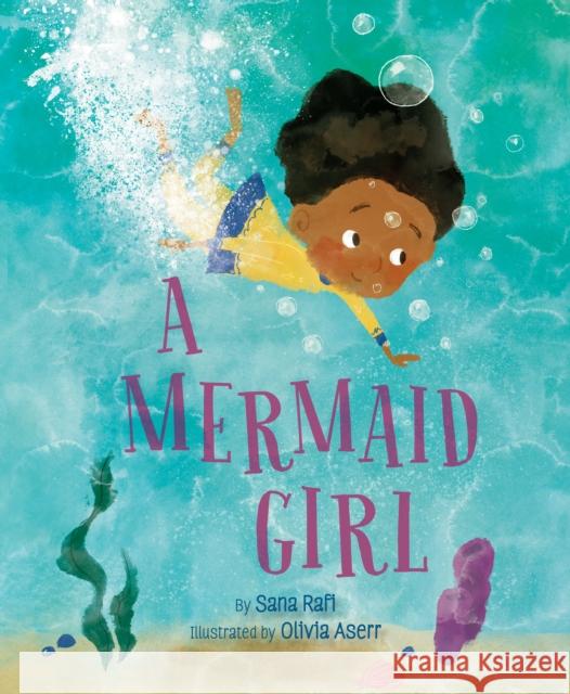 A Mermaid Girl Sana Rafi Olivia Aserr 9780593327609 Viking Books for Young Readers - książka