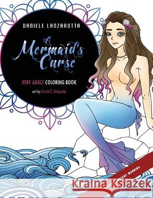 A Mermaid's Curse - Adult Coloring Book Daniele Lanzarotta Arnild Aldepolla 9781719073042 Createspace Independent Publishing Platform - książka