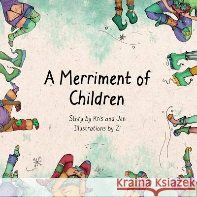 A Merriment of Children Kris and Jen 9780692584934 Kris and Jen Books - książka