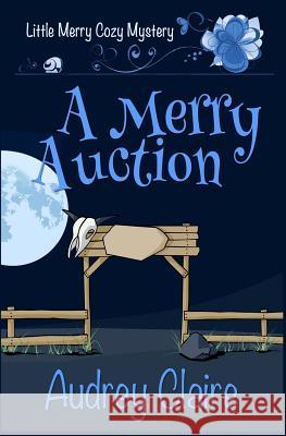 A Merry Auction Audrey Claire 9781533174017 Createspace Independent Publishing Platform - książka