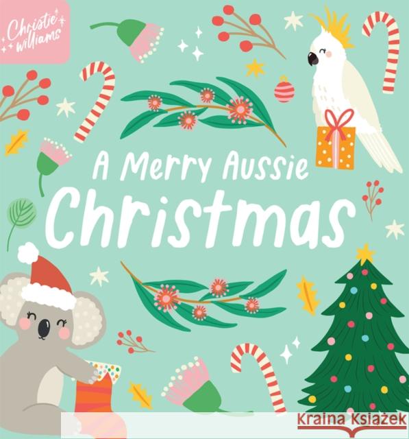 A Merry Aussie Christmas Christie Williams 9781923091344 Five Mile - książka