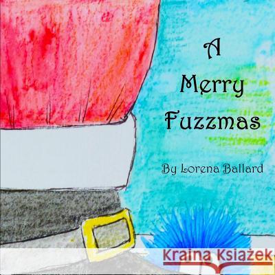 A Merry Fuzzmas Lorena Ballard 9781071213636 Independently Published - książka