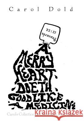 A Merry Heart Doeth Good Like a Medicine Dold, Carol 9781467060394 Authorhouse - książka