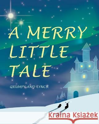 A Merry Little Tale Grumpy Lynch  9798886445084 Covenant Books - książka