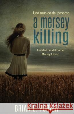 A Mersey Killing - Una musica dal passato Brian L. Porter Silvia Mentini 9784824145864 Next Chapter - książka