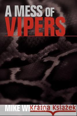 A Mess of Vipers Mike Whalen 9781465381460 Xlibris Corporation - książka