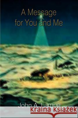 A Message for You and Me John A. Lampe 9781403398260 Authorhouse - książka