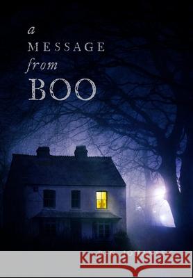 A Message from Boo... R G Johansen 9781737024583 Shades Creek Press, LLC - książka