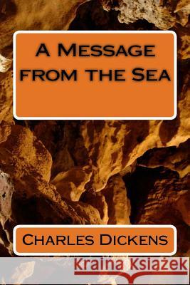 A Message from the Sea Charles Dickens 9781986695442 Createspace Independent Publishing Platform - książka