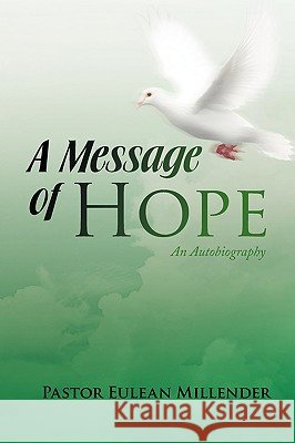 A Message of Hope Pastor Eulean Millender 9781436395786 Xlibris Corporation - książka