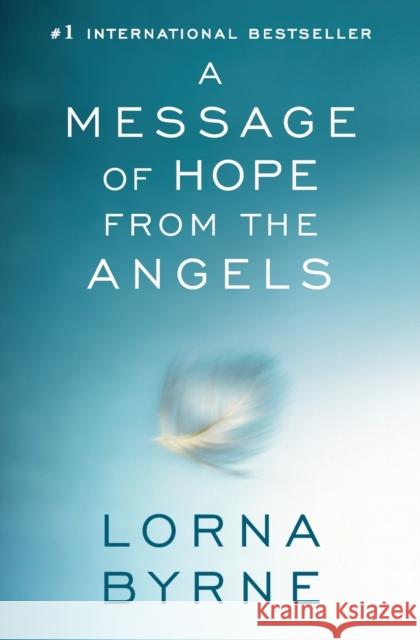 A Message of Hope from the Angels Lorna Byrne 9781476700373 Atria Books - książka
