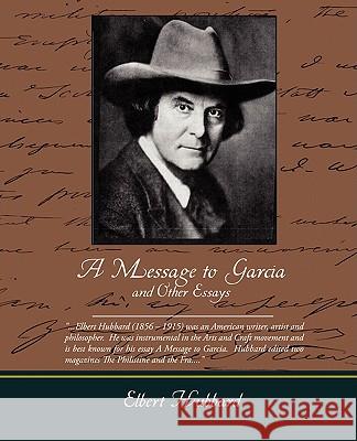 A Message to Garcia and Other Essays Elbert Hubbard 9781438503752 Book Jungle - książka