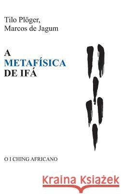 A Metafísica de Ifá Plöger, Tilo 9783743927087 Tredition Gmbh - książka