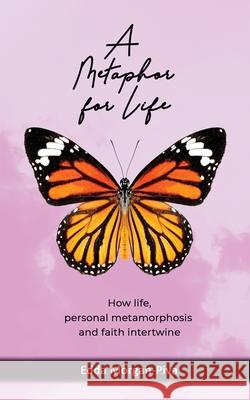 A Metaphor for Life Edda Morgan-Piva 9781778310768 Wtl International - książka