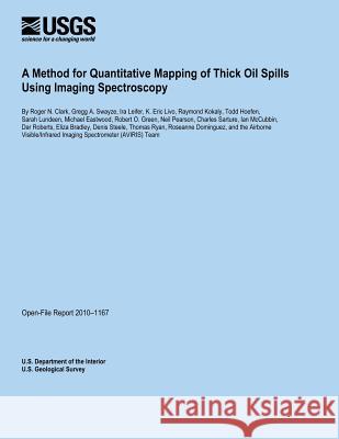 A Method for Quantitative Mapping of Thick Oil Spills Using Imaging Spectroscopy U. S. Department of the Interior 9781495374050 Createspace - książka