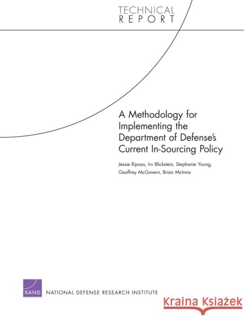 A Methodology for Implementing the Department of Defense's Current In-Sourcing Policy Riposo, Jessie 9780833053114 RAND Corporation - książka