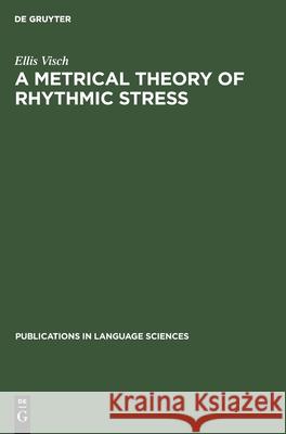 A Metrical Theory of Rhythmic Stress  9783110131406 Walter de Gruyter & Co - książka