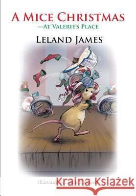 A Mice Christmas: -At Valerie's Place Leland James 9781935656524 Little Red Tree Publishing - książka