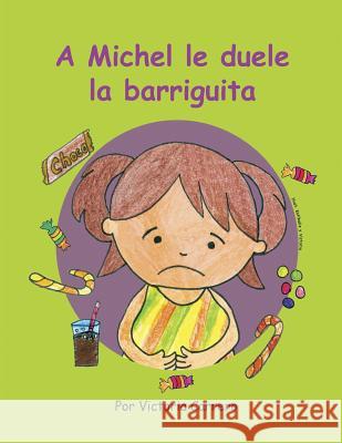 A Michel le duele la barriguita Cardenas, Estibaliz 9781539003984 Createspace Independent Publishing Platform - książka