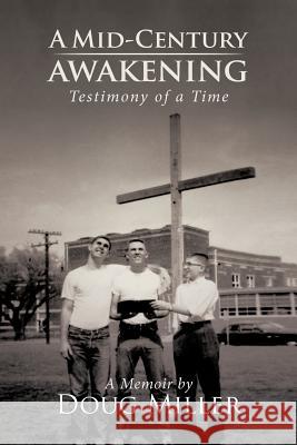 A Mid-Century Awakening: (Testimony of a Time) Miller, Doug 9781475963779 iUniverse.com - książka