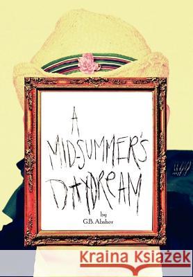 A Mid-Summer's Daydream G B Absher 9781477149966 Xlibris - książka